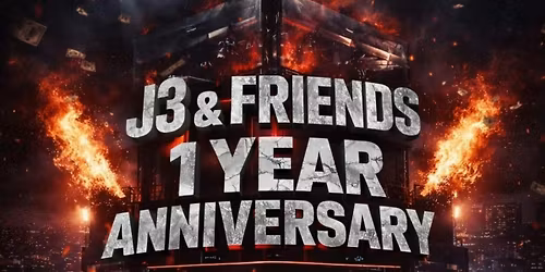 J3 & FRIENDS 1 YEAR ANNIVERSARY - (CELEBRATING DEEJAY J3\u2019s Birthday)