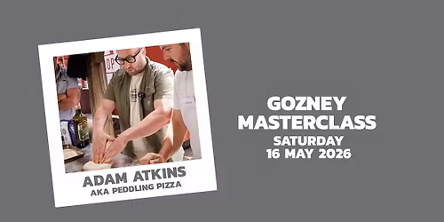 Gozney Masterclass with Adam Atkins aka Peddling Pizza