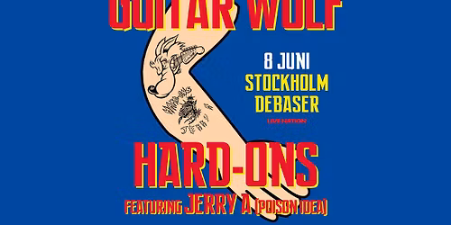 Guitar Wolf + The Hard-Ons | Support: Martin Savage Gang | Debaser Nova