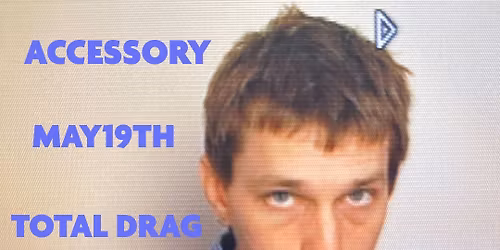 Accessory live at Total Drag 