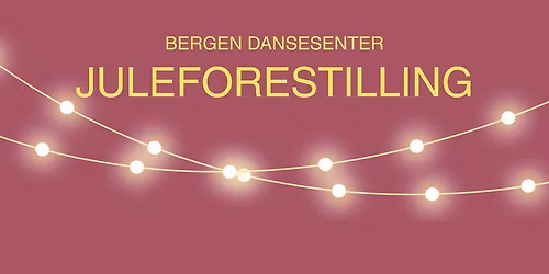 BERGEN DANSESENTERS JULEFORESTILLING 2025