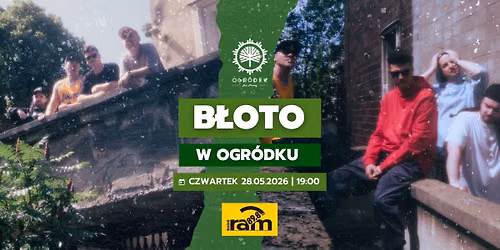 B\u0141OTO w Ogr\u00f3dku! czwartek 28.05 | 19:00