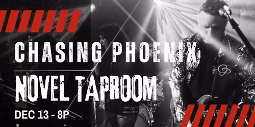 CHASING PHOENIX - FINAL 2025 SHOW - NOVEL TAPROOM