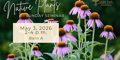 Sunday Seminar: Native Plants