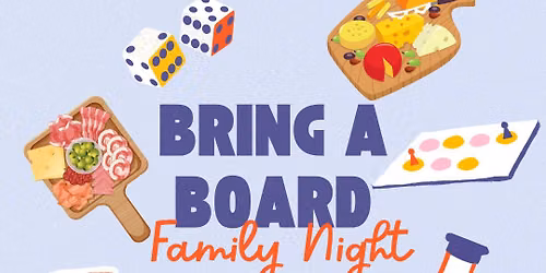 Bring a Board Family Night! 
