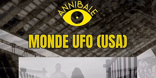 Annibale Presenta: MONDE UFO (Los Angeles) live @ Vie Nuove