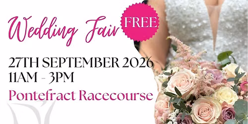 27th September 2026 Yorkshire Wedding Consortium Wedding Fair
