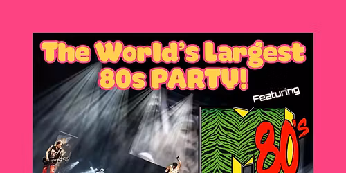 The World's Largest 80s Party \ud83d\udc8b Featuring M80\u2019s! Live @ Iron Works-Buffalo