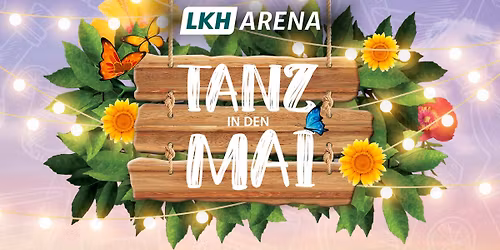 TANZ IN DEN MAI | 30.04.2026 | LKH Arena
