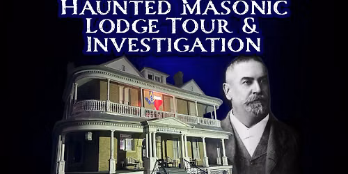 Haunted Masonic Lodge Tour + Investigation