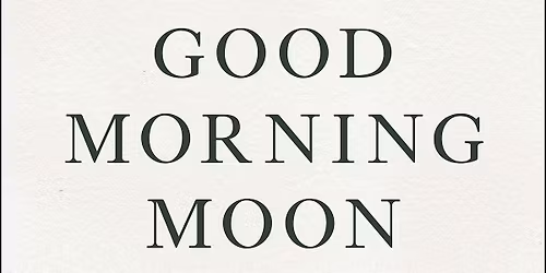 East End Books Ptown Presents: Brad Gooch \u201cGood Morning Moon\u201d 7\/30 at 6pm