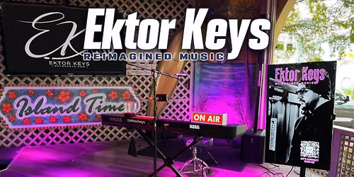 \ud83c\udfb9 Ektor Keys @ Island Time Bar and Grill \ud83c\udfb9