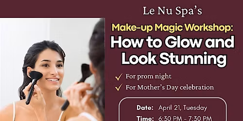 How to Glow and Look Stunning: Make\u2011Up Magic Workshop