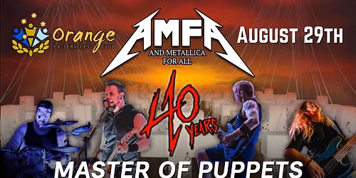Orange Ex-Services Club - Master of Puppets 40th Anniversary
