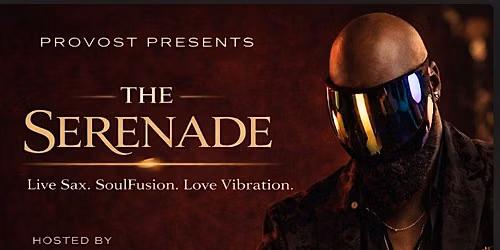 Provost Presents: The Serenade...