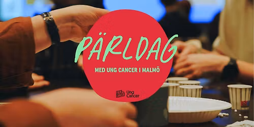 P\u00e4rldag Malm\u00f6 - Ung Cancer 