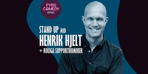 Fyris Comedy - Stand up med Henrik Hjelt + support