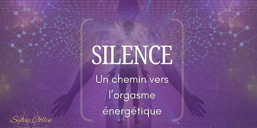 SILENCE \u221e Un chemin vers l\u2019orgasme \u00e9nerg\u00e9tique