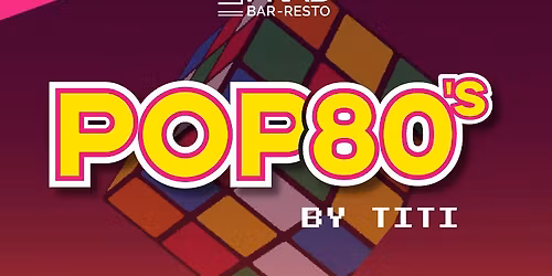 La soir\u00e9e grosse soir\u00e9e Pop 80's @ Le Prad