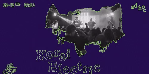 Korai Electric \/\/ Atno, Ad Hoc