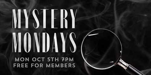 Mystery Mondays | Free For Members