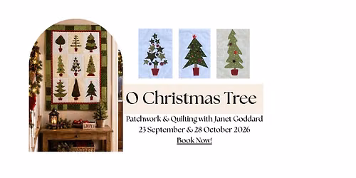 O Christmas Tree Patchwork & Quilting Two Day Workshop