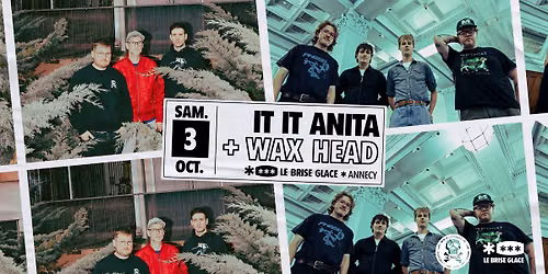 It It Anita + Wax Head au Brise Glace