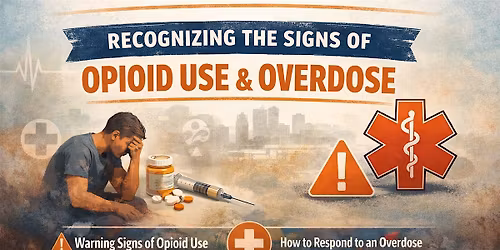 Recognizing Signs of Opioid Use & Overdose