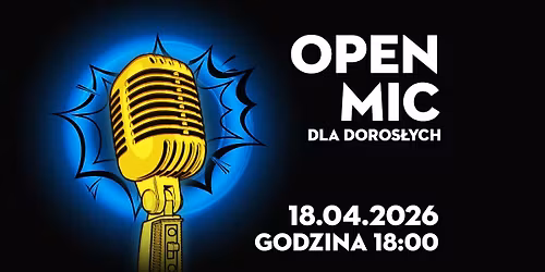 OPEN MIC dla doros\u0142ych | DK U\u015bmiech