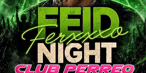 CLUB PERREO STOCKTON - FEID NIGHT