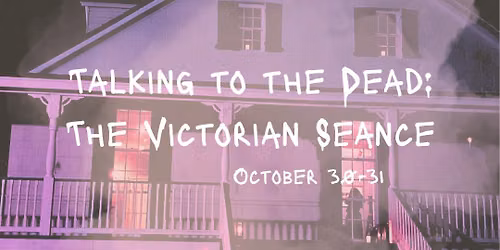 Talking to the Dead: The Victorian Seance