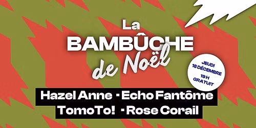 La Bamb\u00fbche de No\u00ebl : Hazel Anne + Echo Fant\u00f4me + TomoTo! + Rose Corail