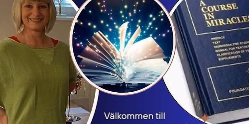 F\u00f6rel\u00e4sning om den andliga sj\u00e4lvstudiekursen \u201dEn kurs i mirakler\u201d med Johanna Helje. 