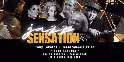 Jazz Sensation \/ Tony & Roby Lakatos, Jeanfrancois Prins, Tarj\u00e1n Zs\u00f3fi, Myriam Lakatos
