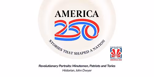 Revolutionary Portraits: Minutemen, Patriots and Tories - Free to Attend