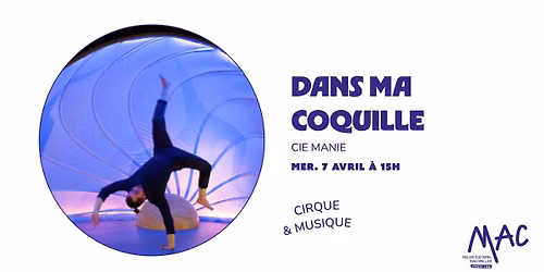 SPECTACLE JEUNE PUBLIC : Dans ma coquille (Cie Manie)
