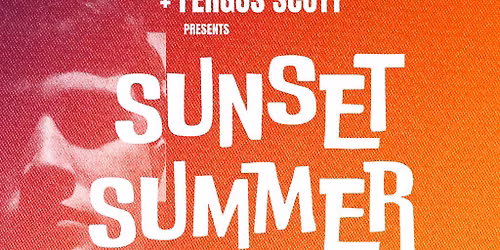 Forbes of Kingennie + Fergus Scott - SUNSET SUMMER SESSIONS