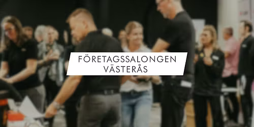 F\u00f6retagssalongen V\u00e4ster\u00e5s | 18 februari 2026