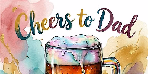 Beer and Brushes: Father's Day Special Sip and Paint