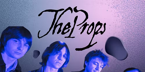 The Props w\/Spiked Mind & Cracked Silence