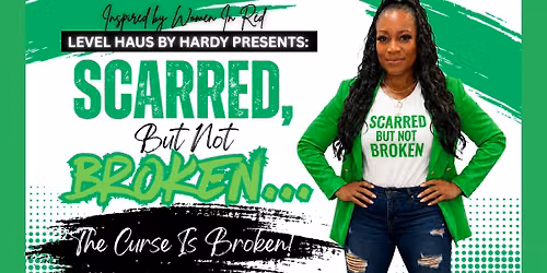 SCARRED, BUT NOT BROKEN...THE CURSE IS BROKEN!