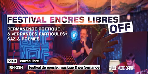 Festival Encres Libres Off - Performance po\u00e9tique musicale \u2022 Festival jour 3