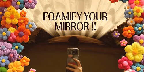 Foamify Your Mirror