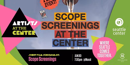 Artists at the Center: Scope Screenings