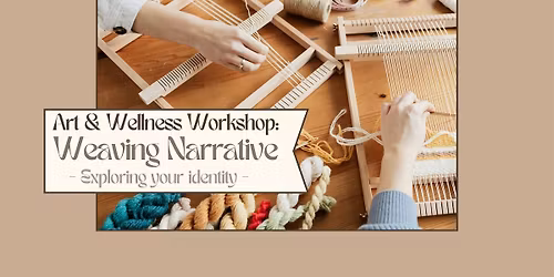 Art as Therapy Workshop: Weaving Narrative