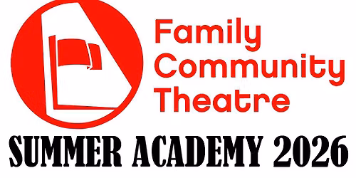 Family Community Theatre Summer Academy