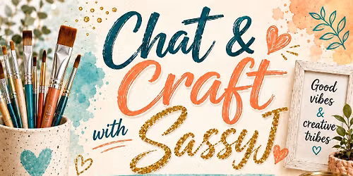 Chat & Craft with SassyJ, July 21st