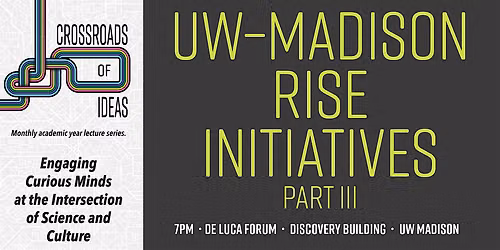 Crossroads of Ideas: UW-Madison RISE Initiatives, Part III