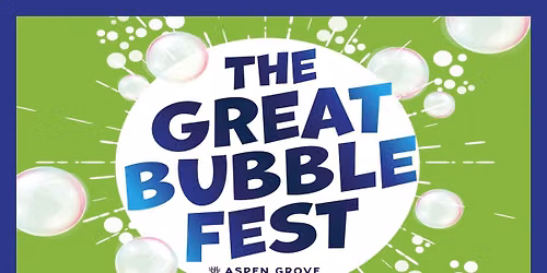 Aspen Grove Bubble Bash