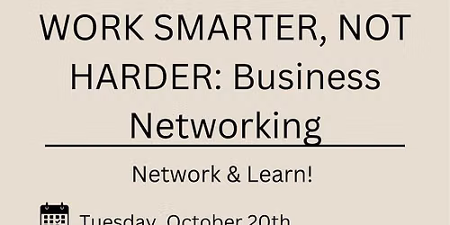 Business Networking- Work Smarter, Not Harder